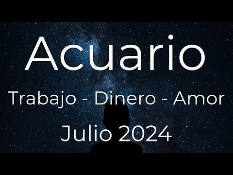 ACUARIO TAROT LECTURA GENERAL TRABAJO DINERO Y AMOR JULIO 2024