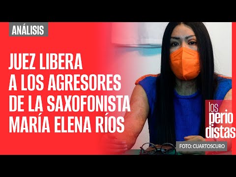 #Análisis ¬ Juez libera a los agresores de la saxofonista María Elena Ríos