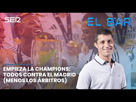 ? EL BAR 95 | ARRANCA LA CHAMPIONS: TODOS CONTRA EL REAL MADRID (MENOS LOS ÁRBITROS)