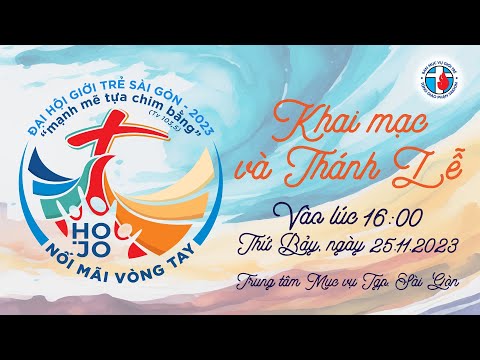 🔴Đại hội Giới Trẻ TGP Sài Gòn 2023 - KHAI MẠC & THÁNH LỄ | 16:00 Thứ Bảy 25-11-2023