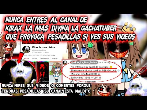 NUNCA visites el CANAL de Kirax La Mas Divina la GACHATUBER MALDITA de YOUTUBE