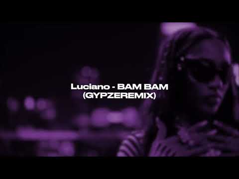 Luciano - BAM BAM (GYPZEREMIX) #tallava