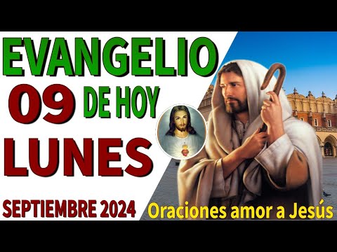 Evangelio de hoy Lunes 09 de Septiembre de 2024