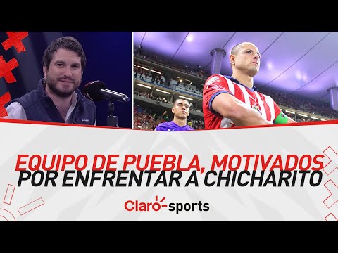 Jugadores de Puebla, motivados por enfrentar a Chicharito: Es un jugador que impone