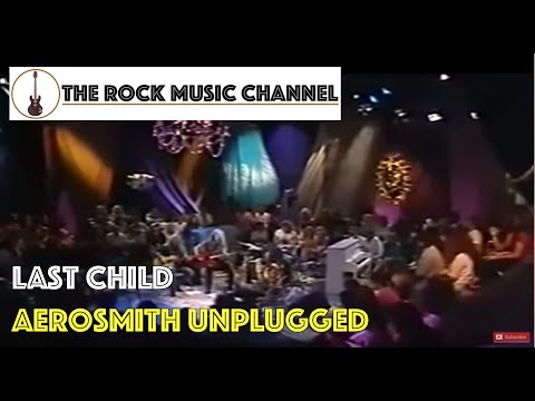Aerosmith Unplugged - Last child