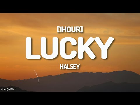 Halsey - Lucky (Lyrics) [1HOUR]