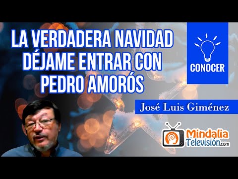 La Verdadera Navidad, con José Luis Giménez. Déjame entrar con Pedro Amorós