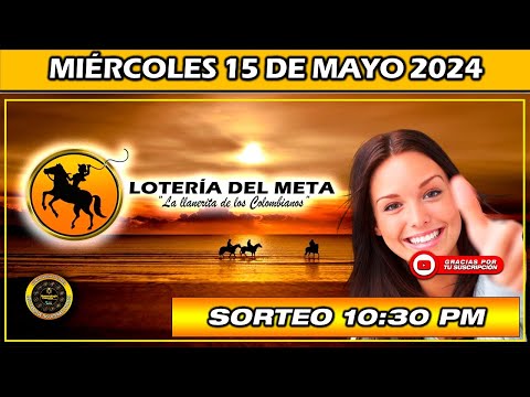 Resultado de LA LOTERIA DEL META del MIÉRCOLES 15 de Mayo 2024