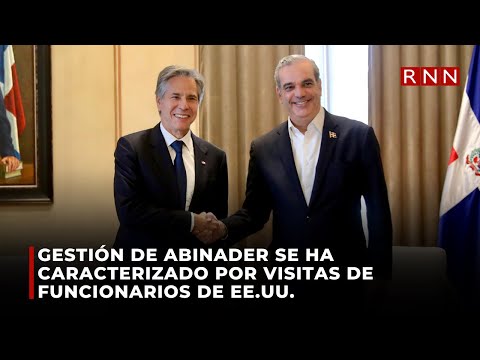 Gestión de Abinader se ha caracterizado por visitas de funcionarios de EE.UU.