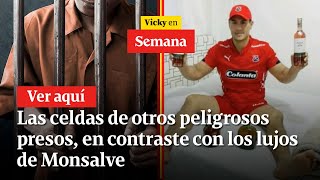 ???? Las celdas de otros peligrosos presos, en contraste con los lujos de Monsalve | Vicky en Semana