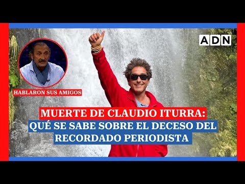 Muerte del periodista Claudio Iturra: ¿Qué se sabe?