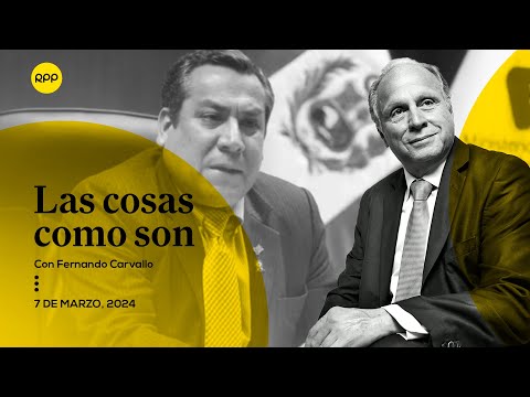 ¿Qué se espera de Gustavo Adrianzén como primer ministro? | Las cosas como soncon Fernando Carvallo
