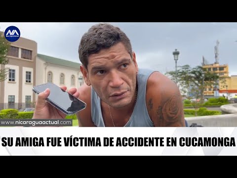 Venezolano conoce que una amiga de él fue víctima del accidente en cuesta Cucamonga en Nicaragua