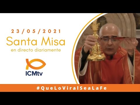 Santa Misa - Domingo 23 de Mayo 2021