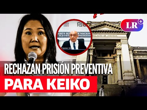 Keiko Fujimori: PJ RECHAZÓ imponer PRISIÓN PREVENTIVA por violar reglas de conducta  | #LR
