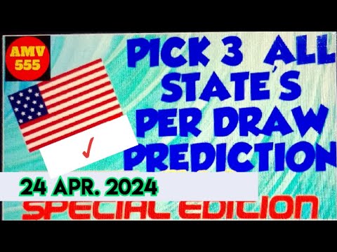 Pick 3 ALL STATES SPECIAL PREDICTION for 24 Apr. 2024 | AMV 555