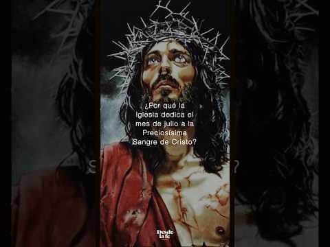 ¿Por qué la Iglesia dedica el mes de julio a la Preciosísima Sangre de Cristo? #shorts #cristo