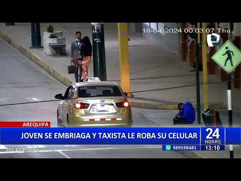 24Horas | Arequipa: joven se embriaga y taxista aprovecha para robarle