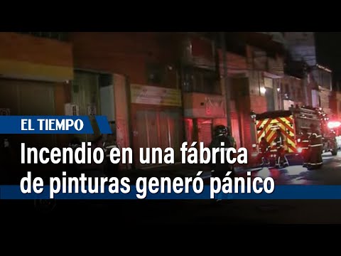 Se registró un incendio en una fábrica de pinturas en la localidad de Los Mártires | El Tiempo