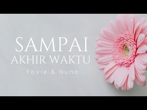 Yovie and Nuno - Sampai Akhir Waktu (Lyric)