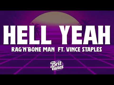 Rag n Bone Man ft. Vince Staples - Hell Yeah (Lyrics)