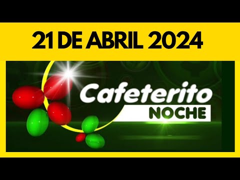 RESULTADO CAFETERITO NOCHE del DOMINGO 21 de ABRIL de 2024  (ULTIMO RESULTADO)