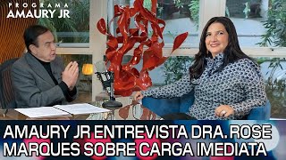 Amaury Jr entrevista dra. Rose Marques sobre Carga Imediata