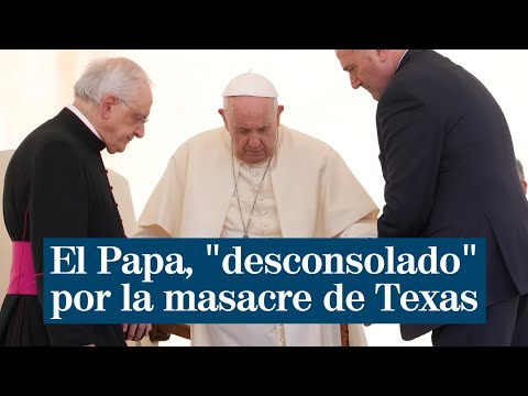 El Papa, desconsolado por la masacre de Texas: Basta al tráfico indiscriminado de armas