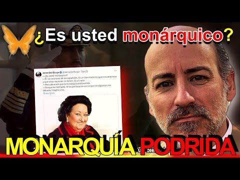 Jaime del Burgo: ¿Es usted monárquico? Los políticos se corrompen y la monarquía está podrida.