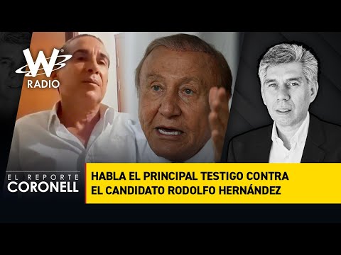 Habla el principal testigo contra el candidato Rodolfo Hernández