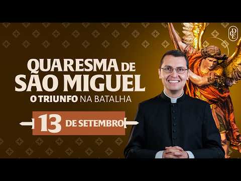 Quaresma de São Miguel - 13/09/2024