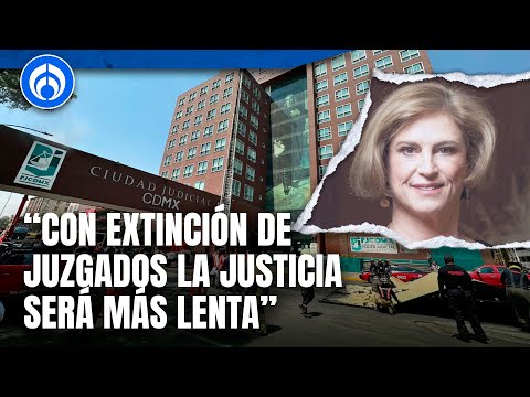 Barra de Abogados lamenta la desaparición de juzgados en CDMX