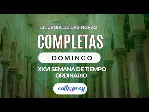 Oración de la noche (Completas), DOMINGO 29 DE SEPTIEMBRE 2024 I XXVI del T. Ordinario | #Cathopray