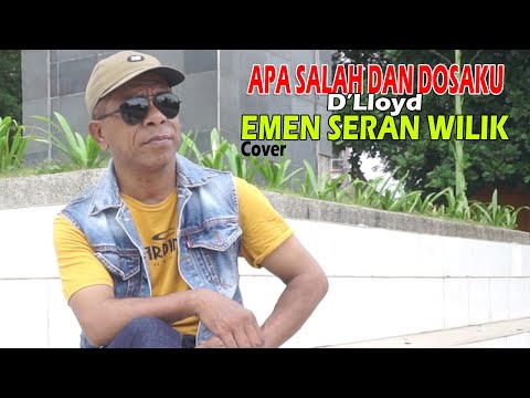 APA SALAH DAN DOSAKU(D'Lloyd) EMEN SERAN WILIK (cover)