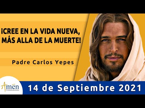 Evangelio De Hoy Martes 14 Septiembre 2021 l Padre Carlos Yepes l Biblia l Lucas  7, 11-17