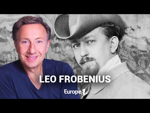 La véritable histoire de Leo Frobenius, l'explorateur d'art préhistorique racontée par Stéphane Bern