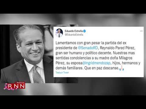 Políticos y funcionarios destacan cualidades de Pared Pérez