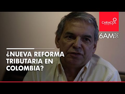 ¿Nueva reforma tributaria en Colombia? | Caracol Radio