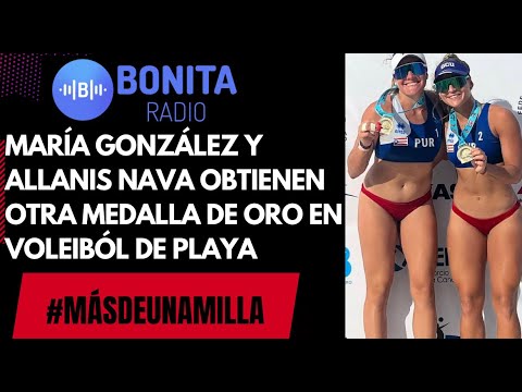 MDUM Otra de oro para María González y Allanis Navas en Voleiból de Playa