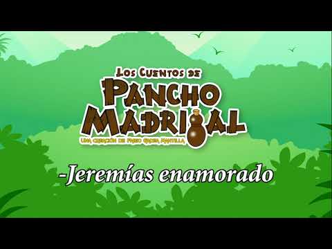 Cuentos de Pancho Madrigal - Jeremías enamorado - Maromas en El Galope