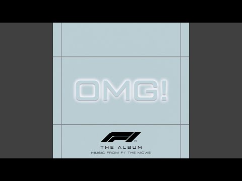 OMG! (From F1® The Movie)