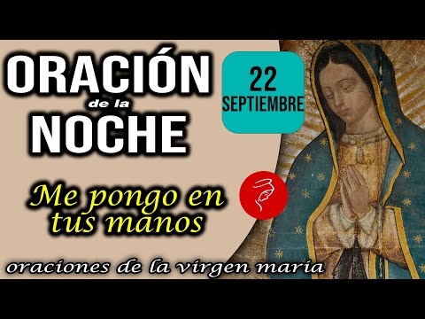 Oración de la noche de hoy Domingo 22 de Septiembre 2024 - Me pongo en tus manos