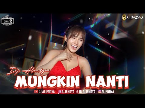FUNKOT - MUNGKIN NANTI || VERSION DJ ALIENDYAA