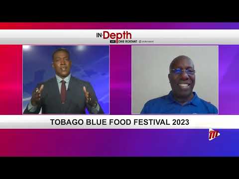 In Depth With Dike Rostant - Tobago Blue Food Festival 2023