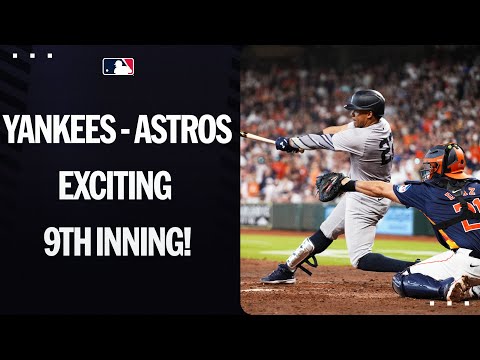 Relive the exciting 9th inning of Yankees vs Astros!