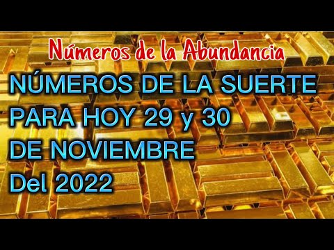 Números para hoy 29 y 30 de Noviembre del 2022  números de la suerte y la Abundancia