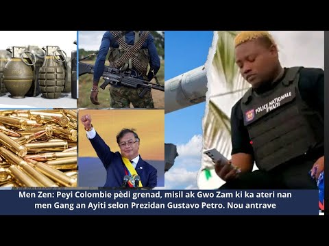 Men Zen: Peyi Colombie pèdi grenad, misil Zam ki ka ateri an Ayiti selon Prezidan Gustavo Petro