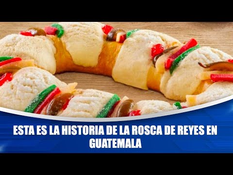 Esta es la historia de la Rosca de Reyes en Guatemala