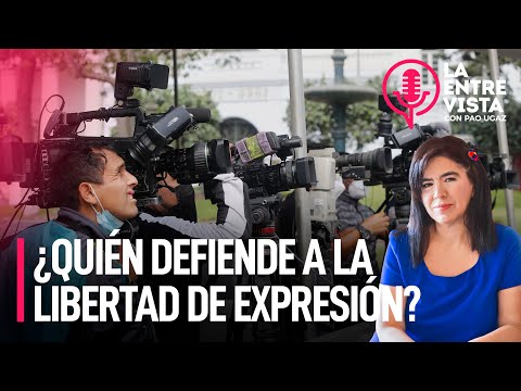 ¿Quién defiende a la libertad de expresión? | La Entrevista con Paola Ugaz