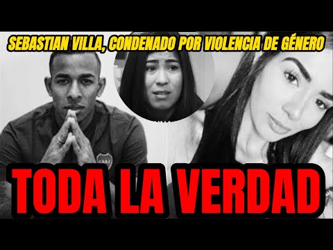 TODA LA VERDAD del caso 'Sebastian Villa', Daniela Cortes y 2 denuncias por VIOLENCIA de GÉNERO BOCA